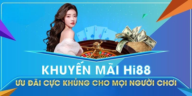 Khuyến mãi Hi88 khi đăng ký tài khoản thành công