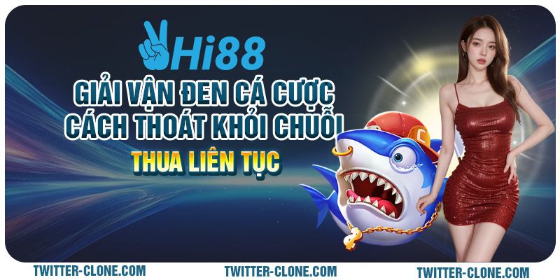 Giải vận đen cá cược: Cách thoát khỏi chuỗi thua liên tục