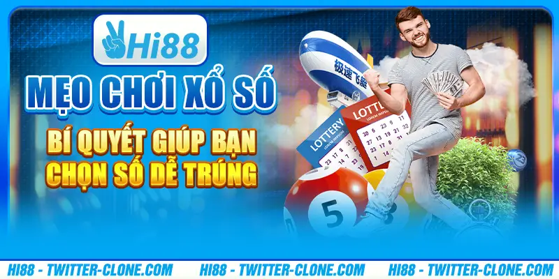 Mẹo chơi Xổ số - Bí quyết giúp bạn chọn số dễ trúng