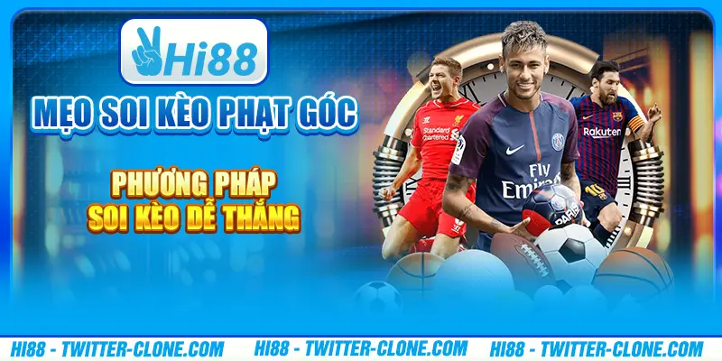 Mẹo soi kèo phạt góc - Phương pháp soi kèo dễ thắng