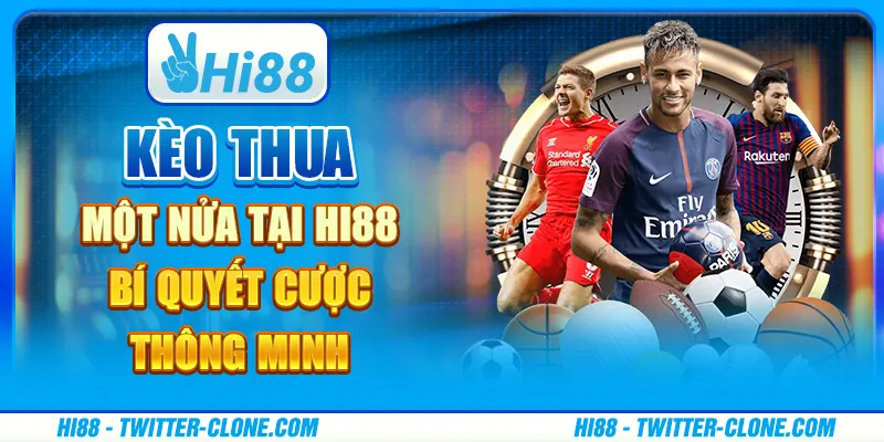 Kèo thua một nửa tại Hi88 - Bí quyết cược thông minh