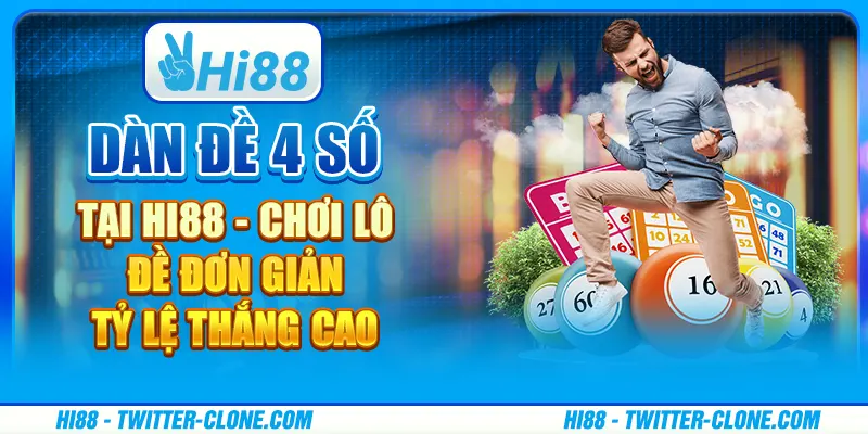 Dàn đề 4 số tại Hi88 - Chơi lô đề đơn giản, tỷ lệ thắng cao