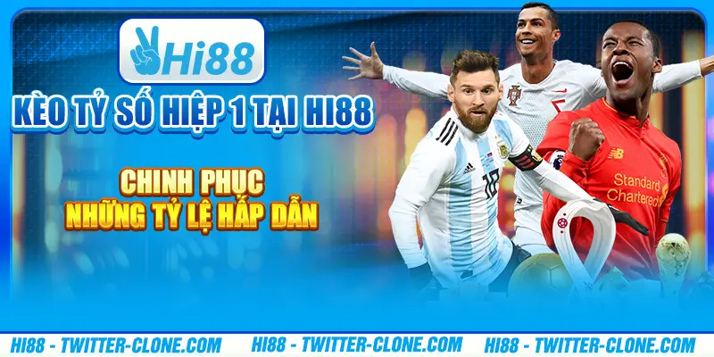 Kèo tỷ số hiệp 1 tại Hi88 - Chinh phục những tỷ lệ hấp dẫn