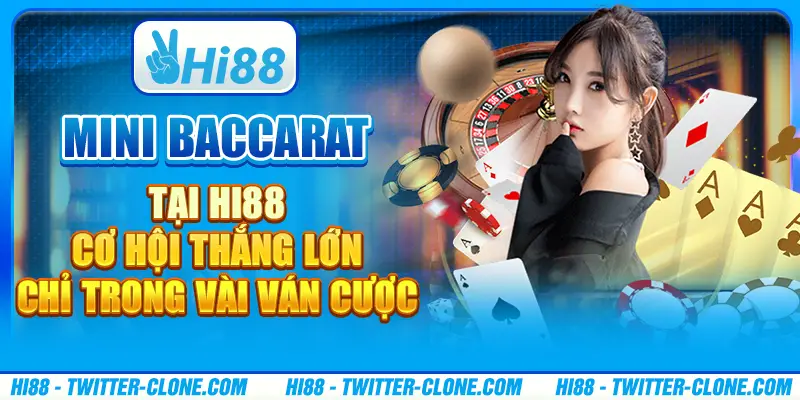 Mini Baccarat tại Hi88 - Cơ hội thắng lớn chỉ trong vài ván cược