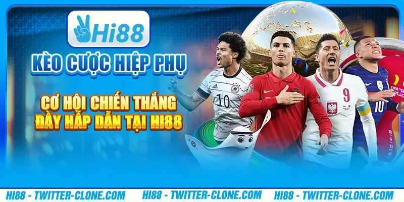 Kèo cược hiệp phụ - Cơ hội chiến thắng đầy hấp dẫn tại Hi88