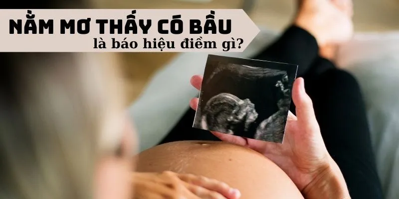 Ý nghĩa khi mơ thấy người khác có bầu