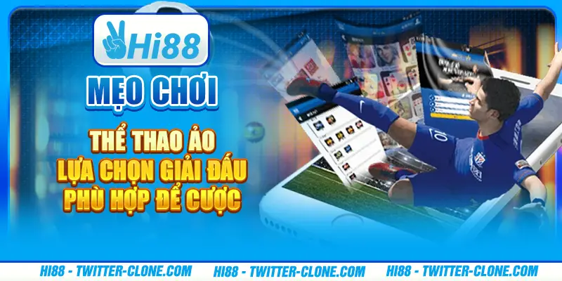 Mẹo chơi thể thao ảo - Lựa chọn giải đấu phù hợp để cược