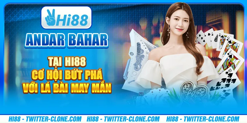 Andar Bahar tại Hi88 - Cơ hội bứt phá với lá bài may mắn