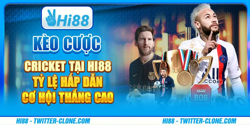 Kèo cược cricket tại Hi88 - Tỷ lệ hấp dẫn, cơ hội thắng cao