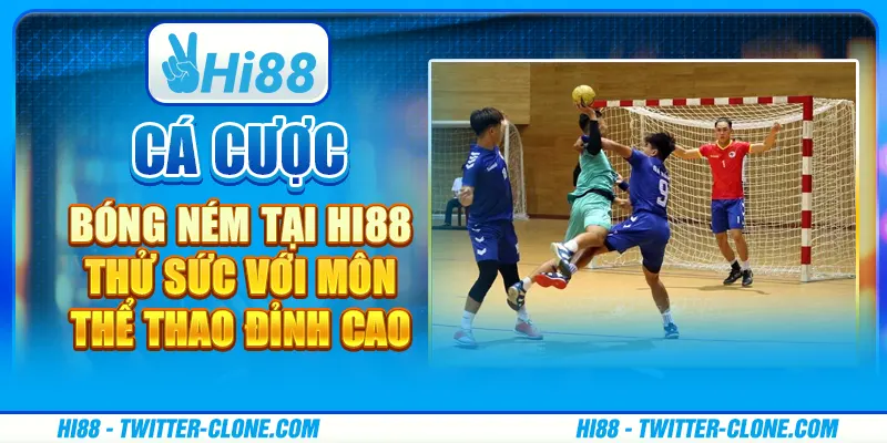 Cá cược bóng ném tại Hi88 - Thử sức với môn thể thao đỉnh cao