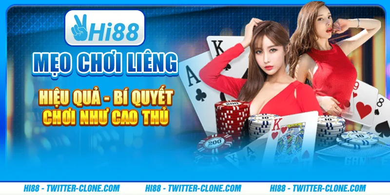 Mẹo chơi Liêng hiệu quả - Bí quyết chơi như cao thủ