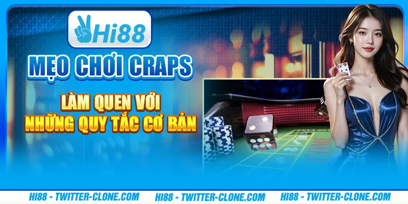 Mẹo chơi Craps - Làm quen với những quy tắc cơ bản