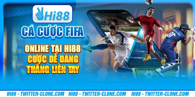 Cá cược FIFA Online tại Hi88 - Cược dễ dàng, thắng liền tay