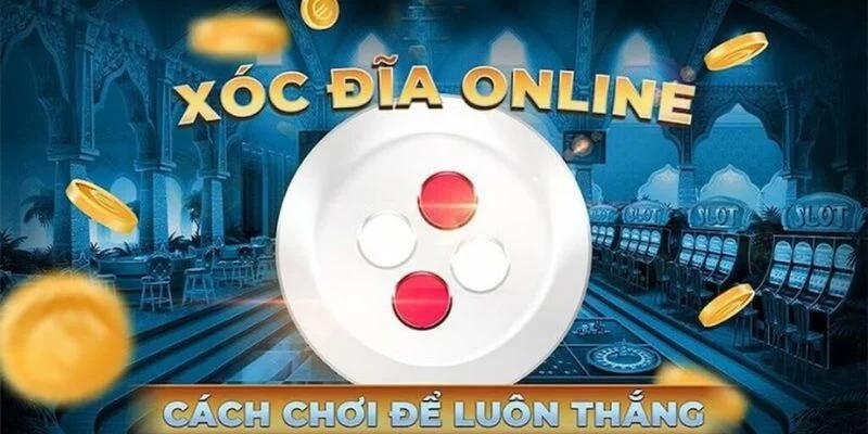 Một số quy luật Xóc Đĩa Online uy tín bạn cần phải biết